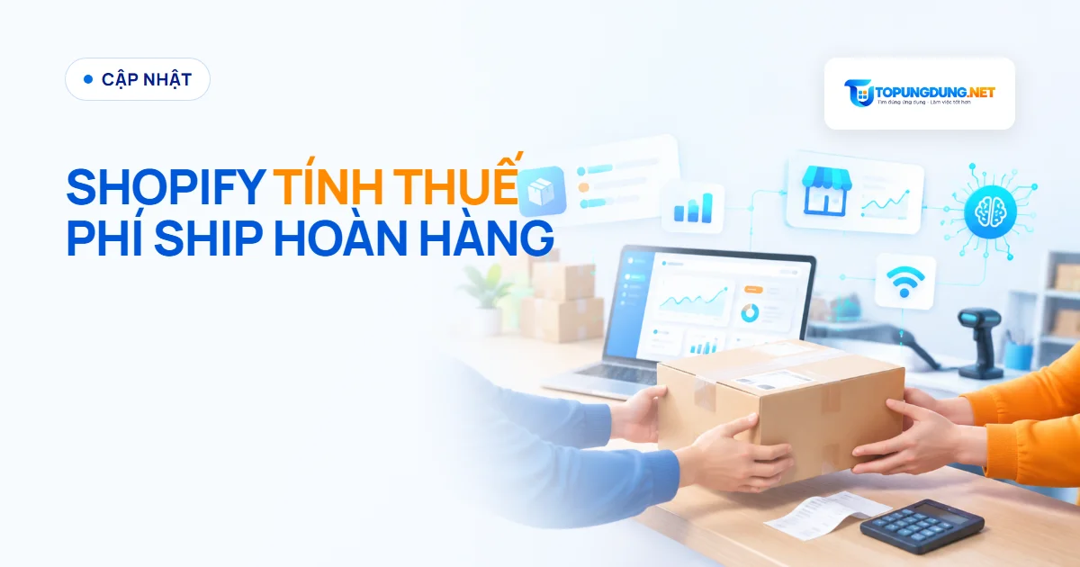 Shopify tính thuế trên phí ship hoàn hàng từ 23/10