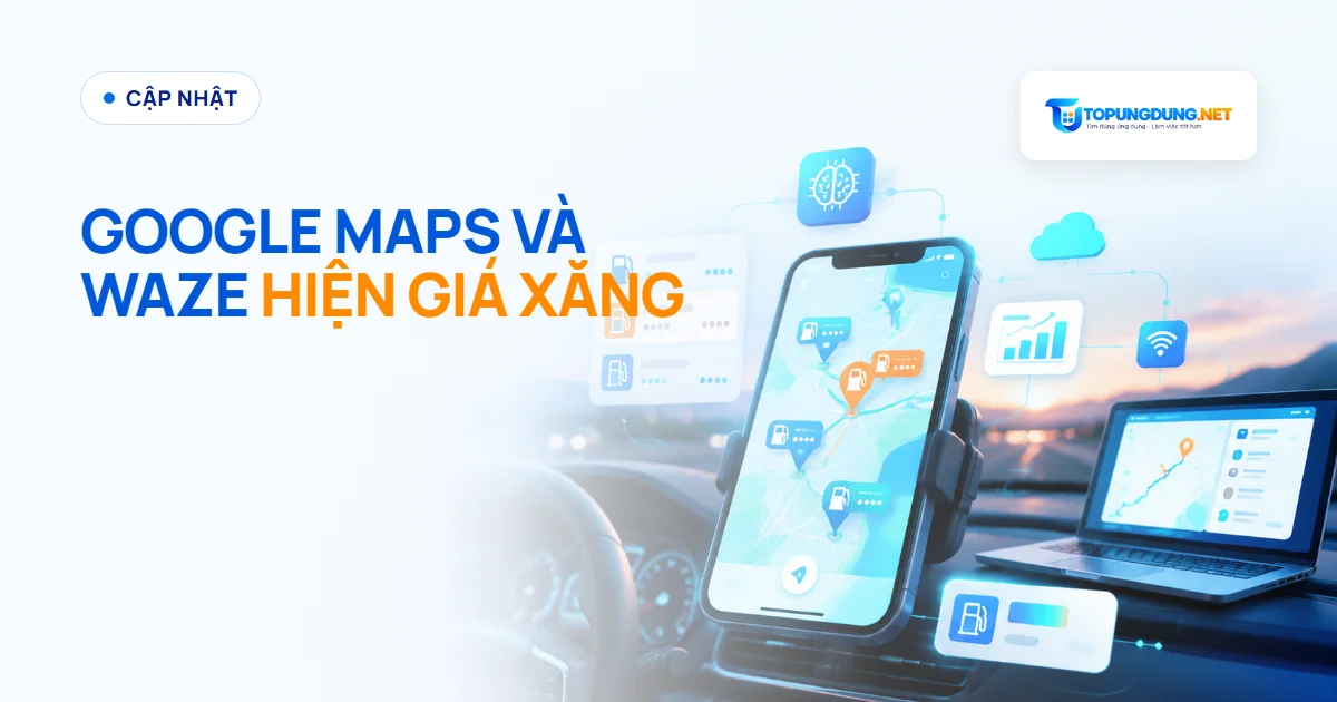 Google Maps và Waze hiện giá xăng ở Anh từ 8/10