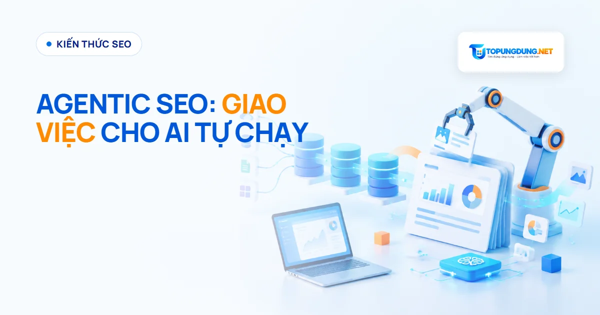 Agentic SEO là gì: giao quy trình SEO cho AI tự chạy