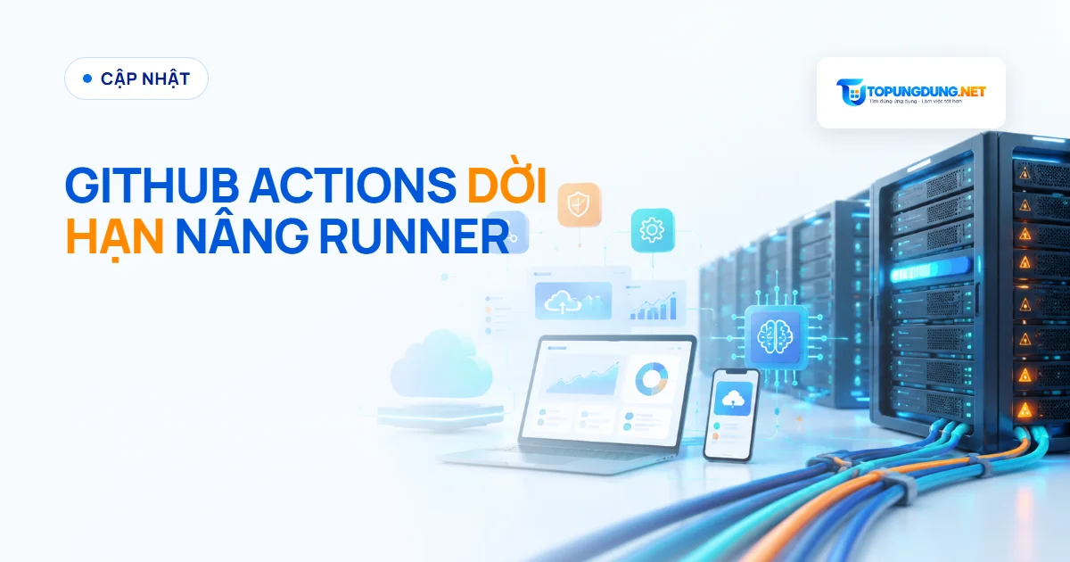 GitHub Actions dời hạn bắt buộc nâng cấp runner tự host