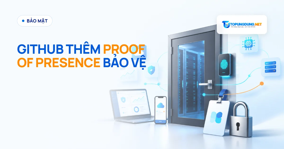 GitHub thêm proof of presence cho hành động quan trọng