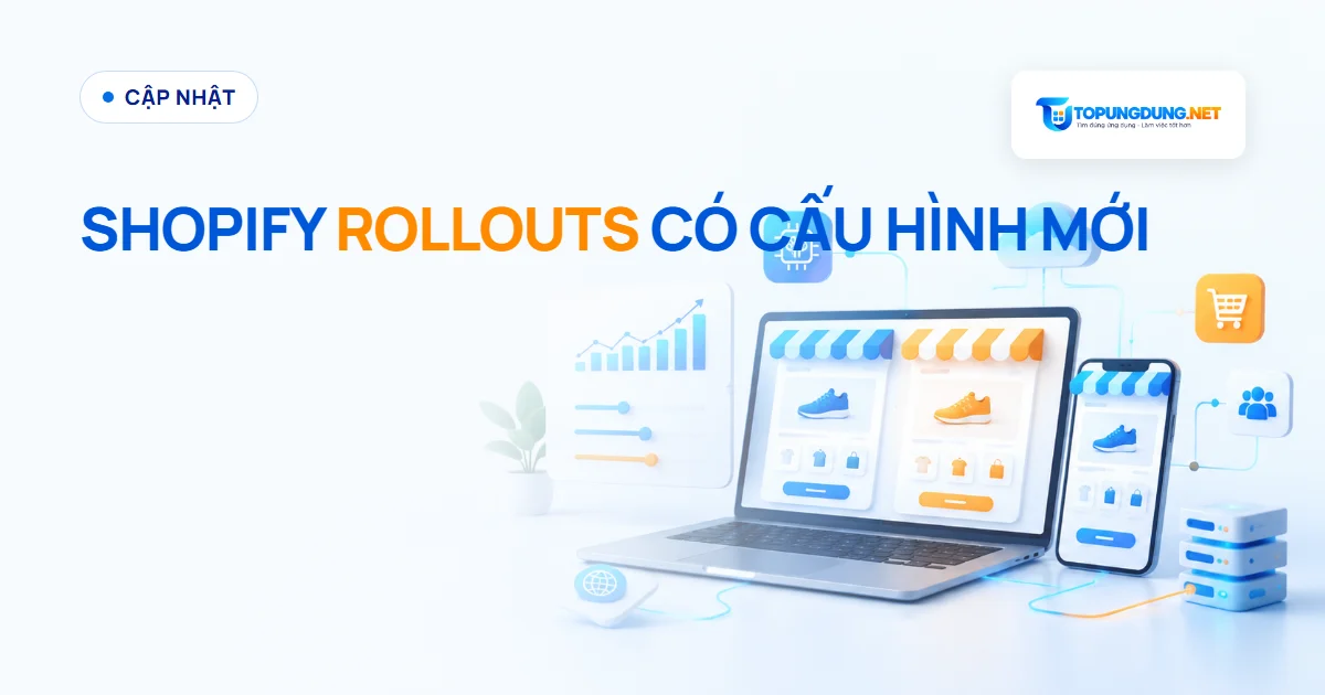 Shopify Rollouts đổi cách lên kế hoạch và thử nghiệm