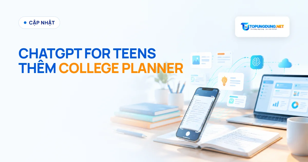 ChatGPT for Teens thêm College Planner và thẻ ghi nhớ