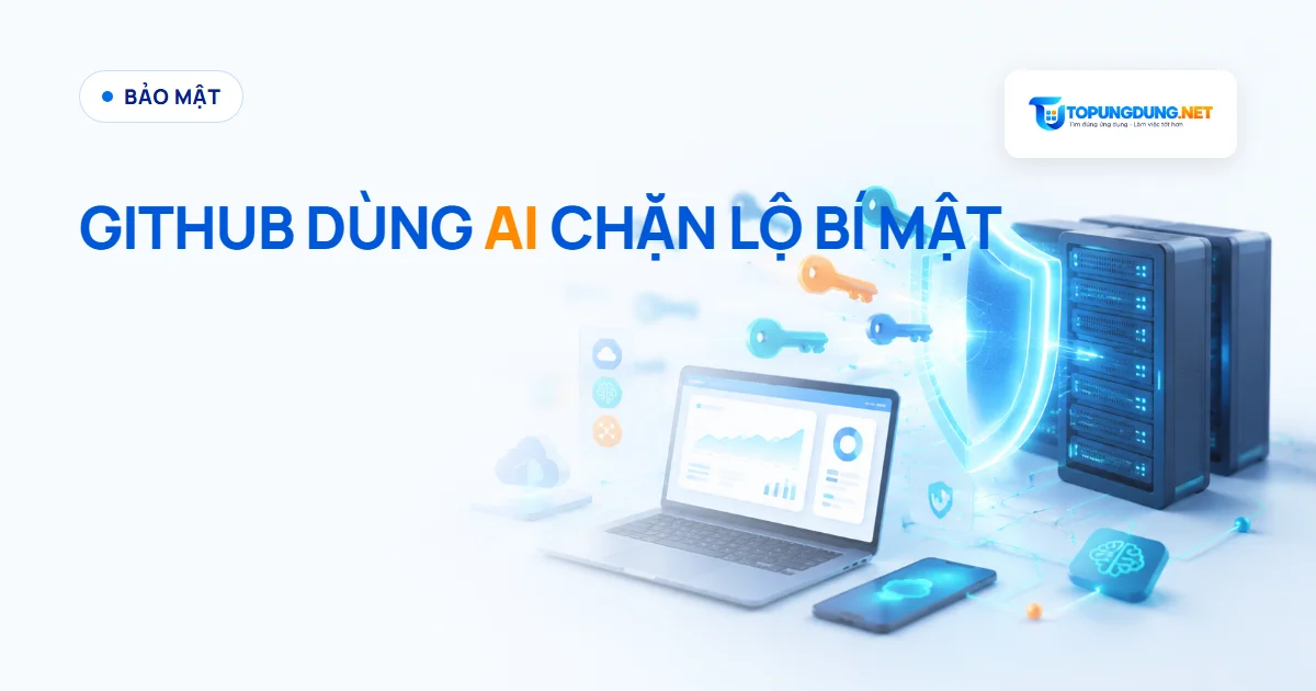 GitHub dùng AI mới chặn lộ bí mật trước khi push