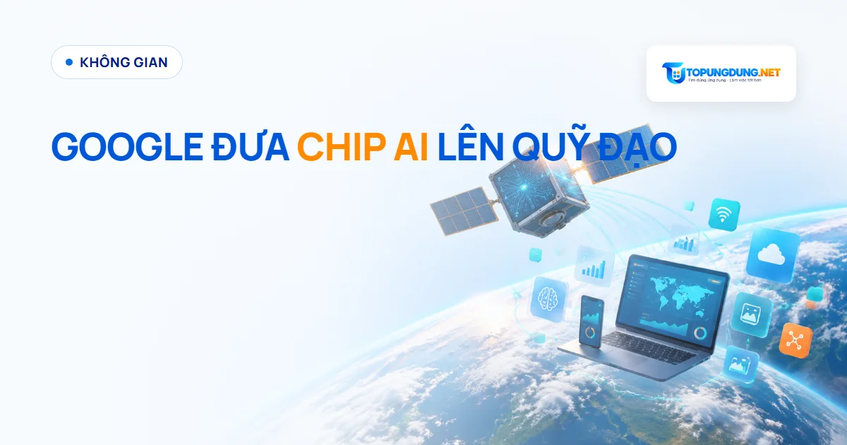 Google đưa vệ tinh Suncatcher lên quỹ đạo để thử chip AI