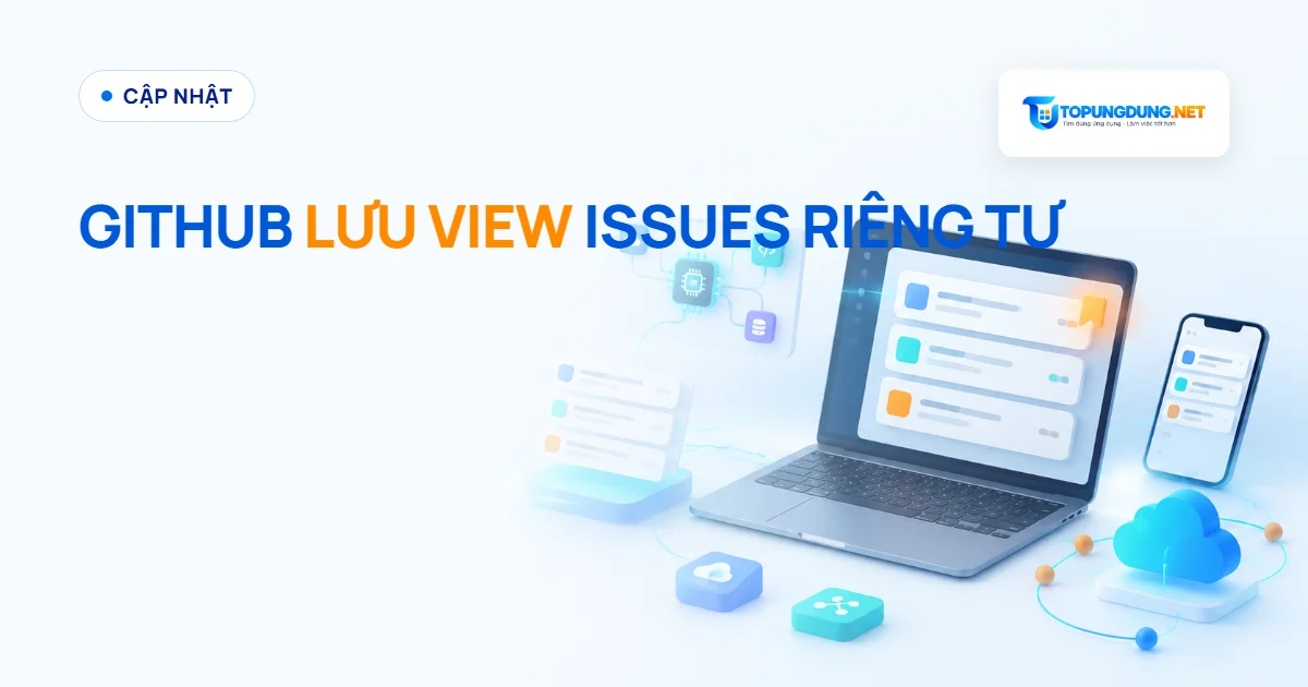 GitHub cho lưu view riêng cho issues và nối quan hệ Relates to