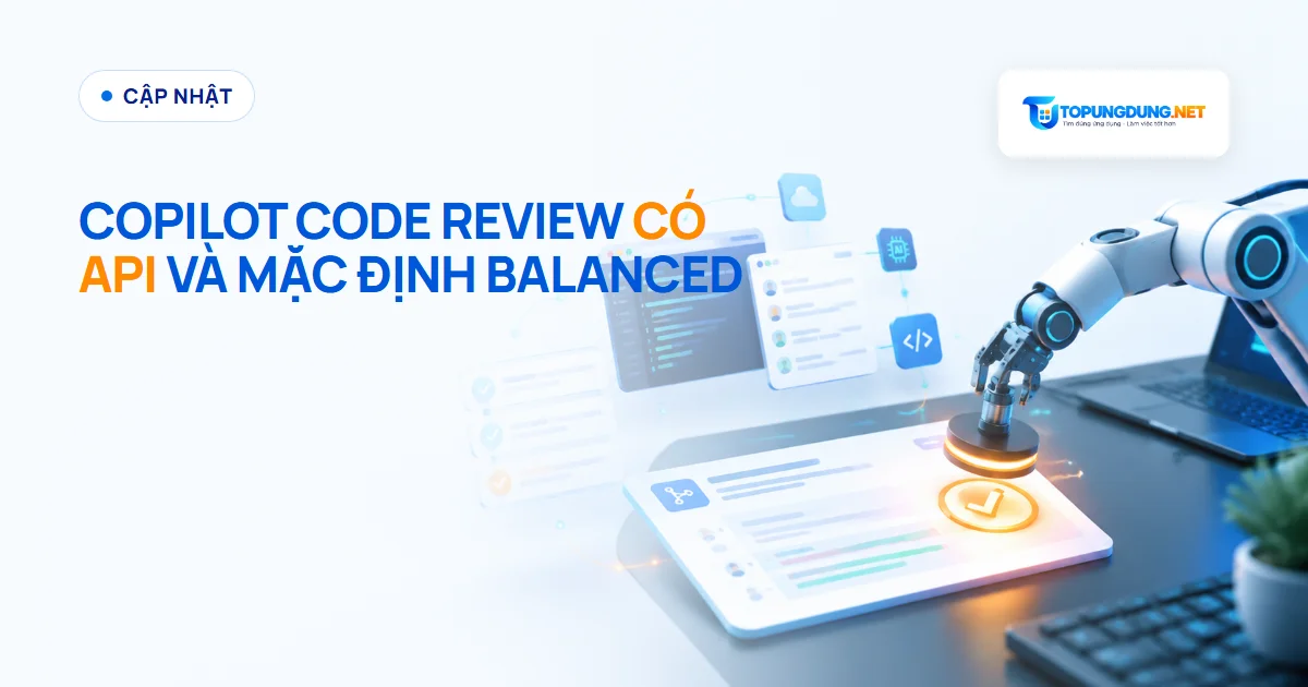 GitHub Copilot code review có API, mặc định chuyển sang Balanced