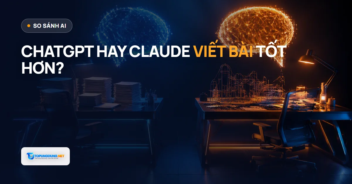 ChatGPT hay Claude viết bài tốt hơn? Ai hợp việc gì