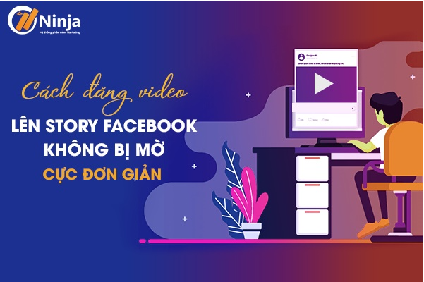 Cách đăng video lên story facebook không bị mờ