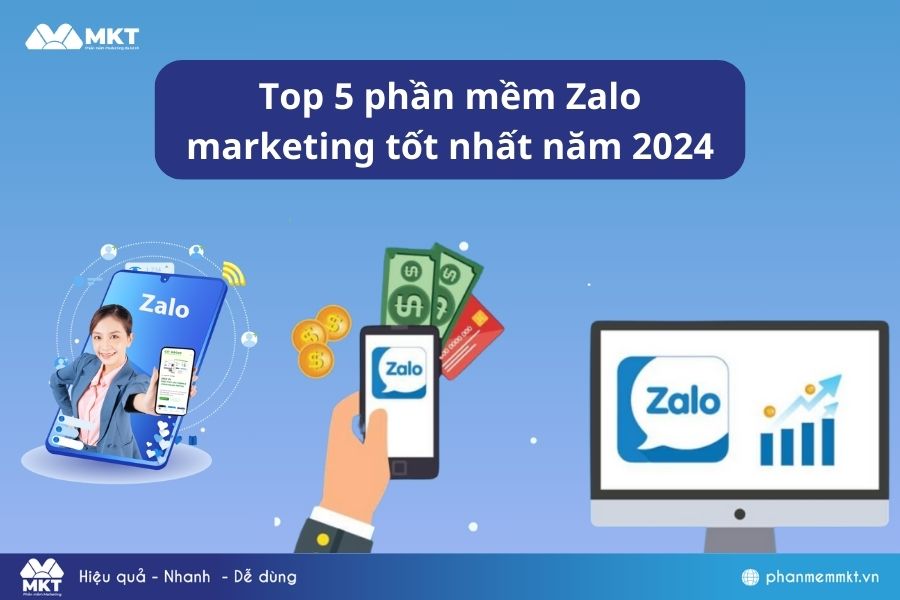 Top 5 phần mềm Zalo marketing tốt nhất năm 2024