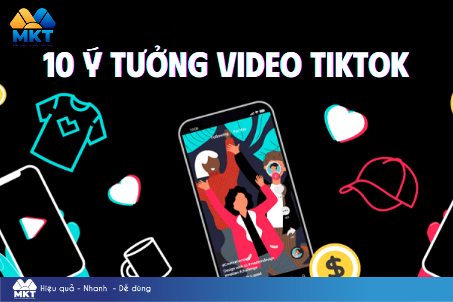 10 ý tưởng video TikTok